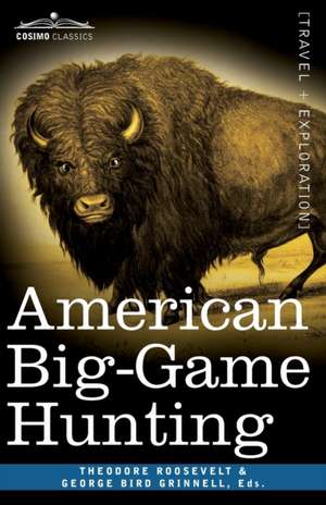 American Big-Game Hunting de Theodore Roosevelt