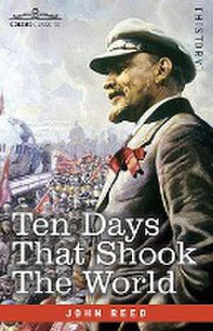 Ten Days That Shook the World de John Reed