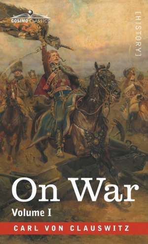 On War Volume I de Carl Von Clausewitz