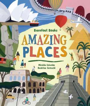 Barefoot Books Amazing Places de Miralda Colombo