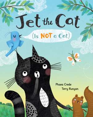 Jet the Cat (Is Not a Cat) de Phaea Crede