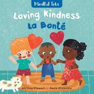 Mindful Tots: Loving Kindness (Bilingual French & English) de Whitney Stewart