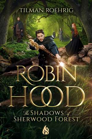 Robin Hood - The Shadows of Sherwood Forest de Tilman Roehrig