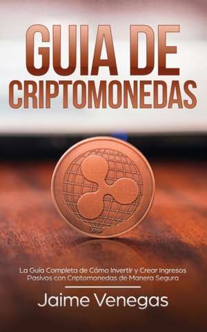 Guía de Criptomonedas de Jaime Venegas