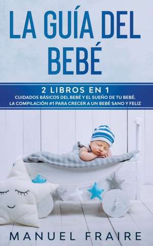 La Guía del Bebé de Manuel Fraire