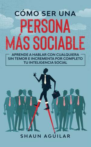 Cómo ser una Persona más Sociable de Shaun Aguilar