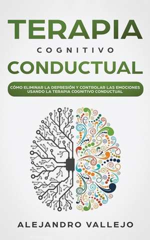 Terapia Cognitivo Conductual de Alejandro Vallejo