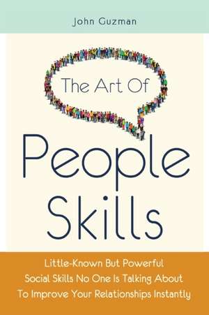 The Art Of People Skills de John Guzman