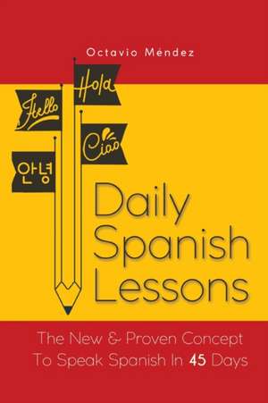 Daily Spanish Lessons de Octavio Méndez