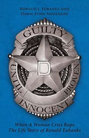 Guilty Until Proven Innocent de Ronald J. Eubanks