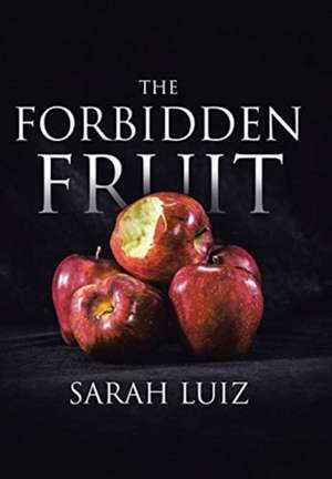 The Forbidden Fruit de Sarah Luiz