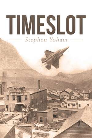 Timeslot de Stephen Yoham