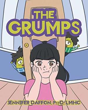 The Grumps de Jennifer Daffon Psyd Lmhc