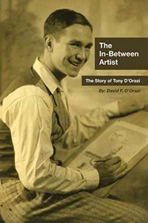 The In-Between Artist de David F. D'Orazi