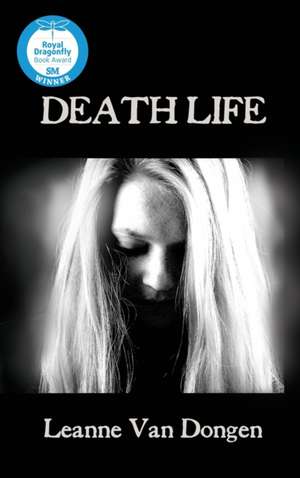 Death Life de Leanne van Dongen