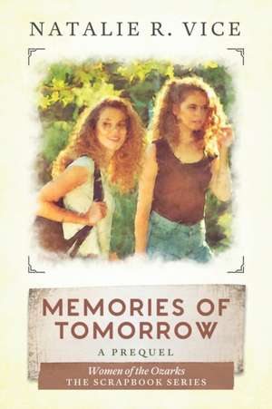 Memories of Tomorrow de Natalie R. Vice