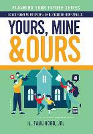 Yours, Mine & Ours de L. Paul Hood Jr.