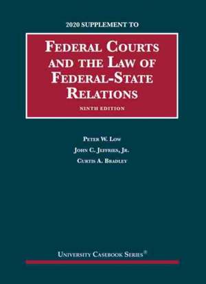 Federal Courts and the Law of Federal-State Relations, 2020 Supplement de Curtis A. Bradley