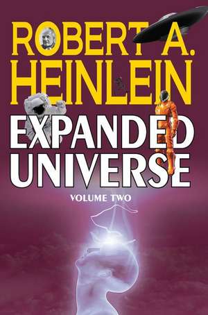 Robert A. Heinlein's Expanded Universe (Volume Two) de Robert A. Heinlein