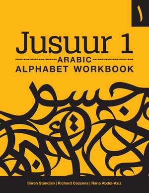 JUSUUR 1 ALPHABET WORKBOOK de Rana Abdul-Aziz