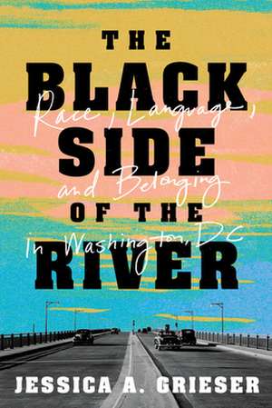 Black Side of the River de Jessica A. Grieser