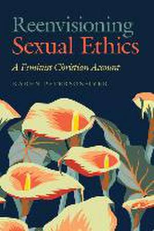 Peterson-Iyer, K: Reenvisioning Sexual Ethics de Karen Peterson-Iyer