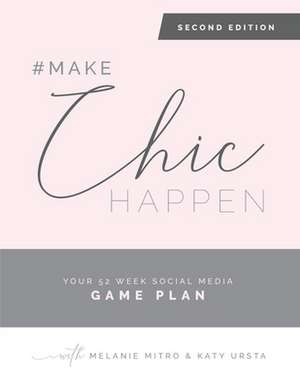 #makechichappen: Your 52 Week Social Media Game Plan de Katy Ursta