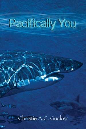 Pacifically You de Christie a C Gucker