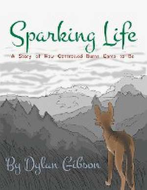 Sparking Life de Dylan Gibson