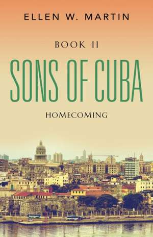 SONS OF CUBA de Ellen W. Martin