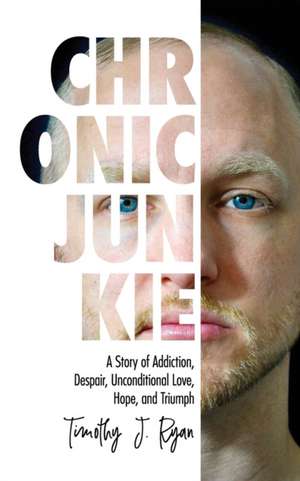 Chronic Junkie de Timothy J. Ryan