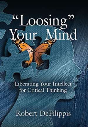 "Loosing" Your Mind de Robert De Filippis