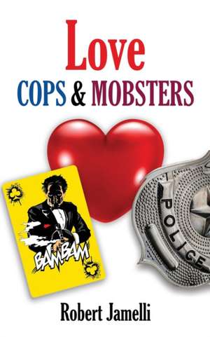 Love - Cops & Mobsters de Robert Jamelli