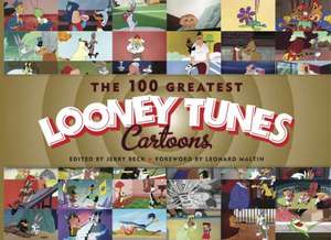 The 100 Greatest Looney Tunes Cartoons de Jerry Beck