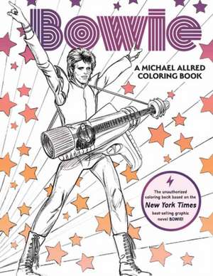 Bowie: A Michael Allred Coloring Book: The Unauthorized Coloring Book Based on the New York Times-Bestselling Graphic Novel Bowie! de Michael Allred