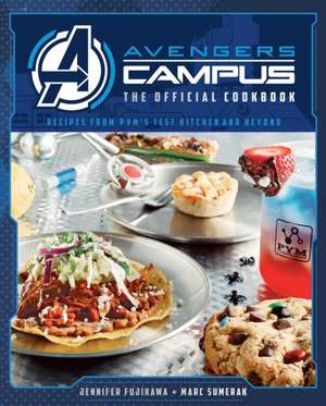 Avengers Campus: The Official Cookbook: Recipes from Pym's Test Kitchen and Beyond de Jenn Fujikawa