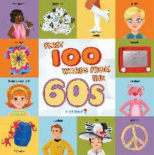 First 100 Words from the 60s (Highchair U) de Sara Miller