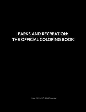 Parks and Recreation: The Official Coloring Book de Insight Editions