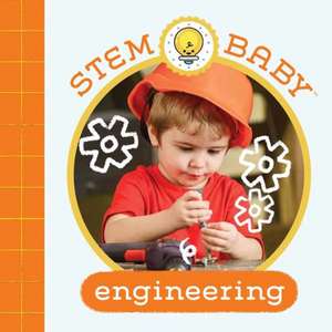 Stem Baby: Engineering: (Stem Books for Babies, Tinker and Maker Books for Babies) de Dana Goldberg