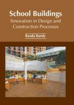 School Buildings: Innovation in Design and Construction Processes de Randa Bandy