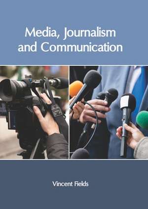 Media, Journalism and Communication de Vincent Fields