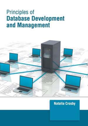 Principles of Database Development and Management de Natalia Crosby