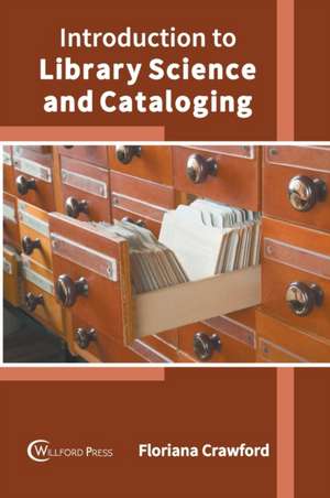 Introduction to Library Science and Cataloging de Floriana Crawford