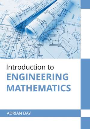 Introduction to Engineering Mathematics de Adrian Day