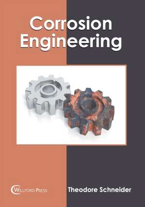 Corrosion Engineering de Theodore Schneider