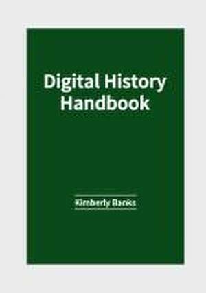 Digital History Handbook de Kimberly Banks