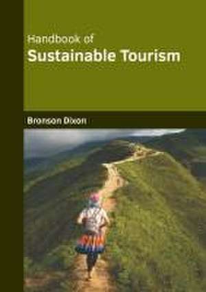 Handbook of Sustainable Tourism de Bronson Dixon