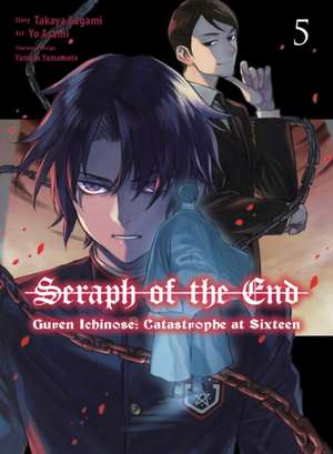 Seraph of the End: Guren Ichinose: Catastrophe at Sixteen (manga) 5 de Takaya Kagami