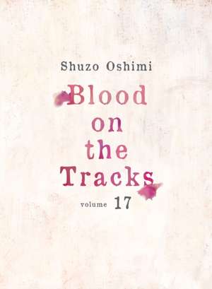 Blood on the Tracks 17 de Shuzo Oshimi