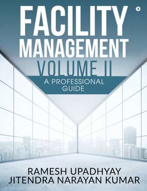 Facility Management Volume II de Ramesh Upadhyay
